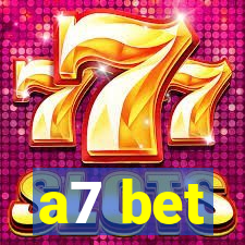 a7 bet